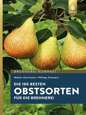 cover image of Die 100 besten Obstsorten für die Brennerei